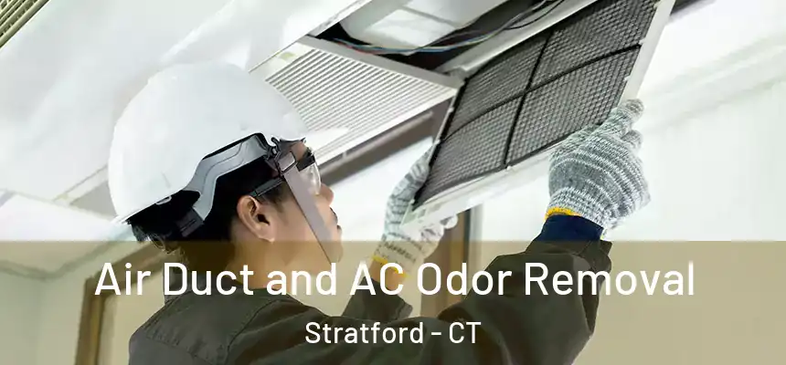  Air Duct and AC Odor Removal Stratford - CT