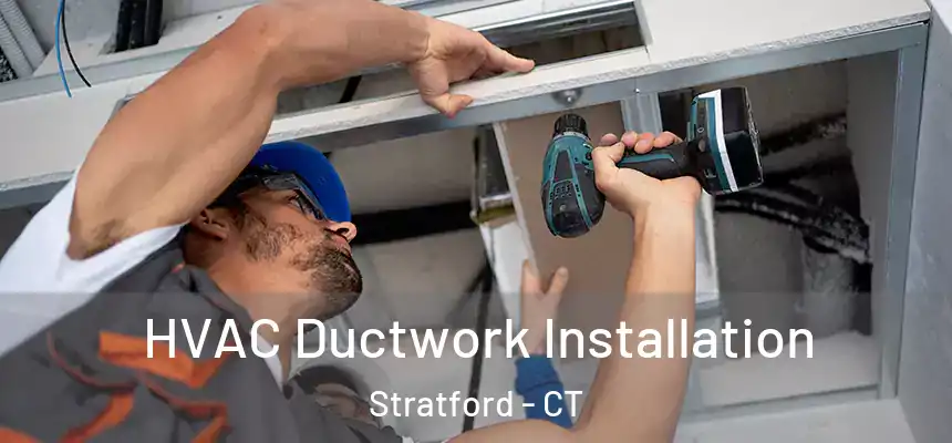  HVAC Ductwork Installation Stratford - CT