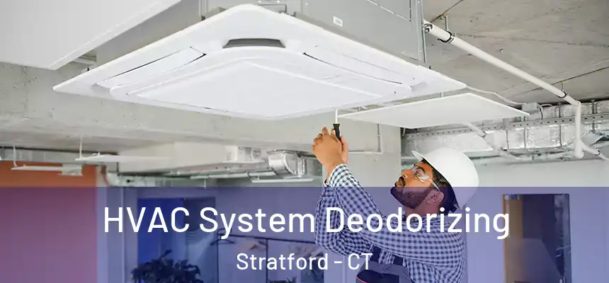 HVAC System Deodorizing Stratford - CT