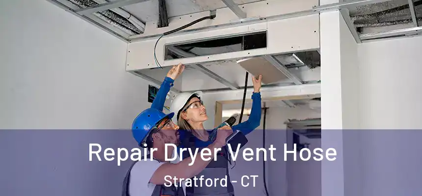  Repair Dryer Vent Hose Stratford - CT