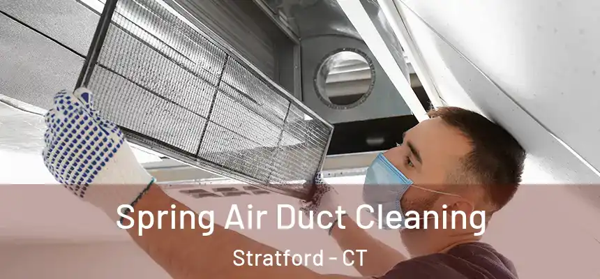 Spring Air Duct Cleaning Stratford - CT